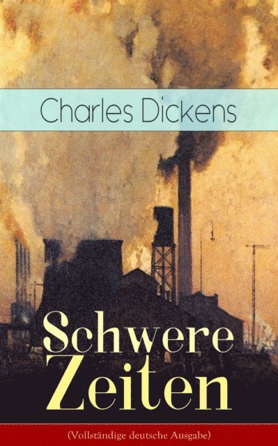 Charles Dickens - Schwere Zeiten, E-bok