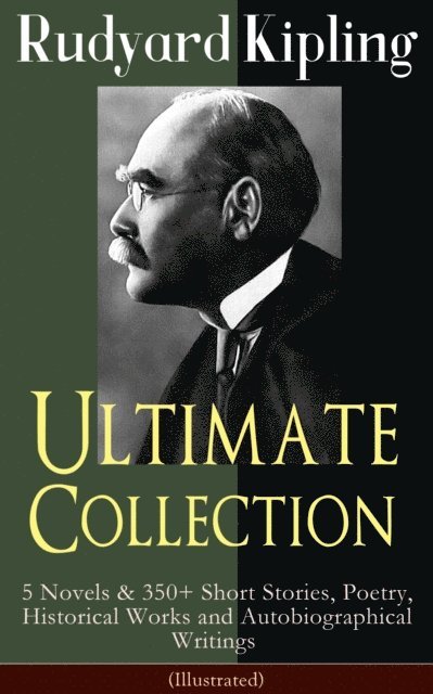 Rudyard Kipling - Rudyard Kipling Ultimate Collection (Illustrated), E-bok
