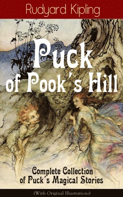 Rudyard Kipling - Puck of Pook's Hill - Complete Collection of Puck's Magical Stories (With Original Illustrations), E-bok