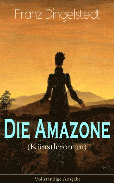 Franz Dingelstedt - Die Amazone (Künstleroman), E-bok