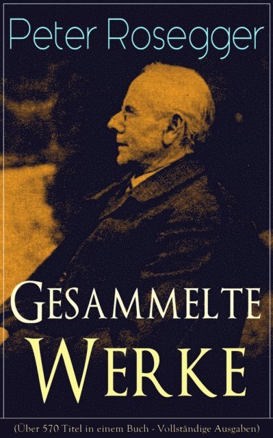 Peter Rosegger, Franziska Martens - Gesammelte Werke, E-bok