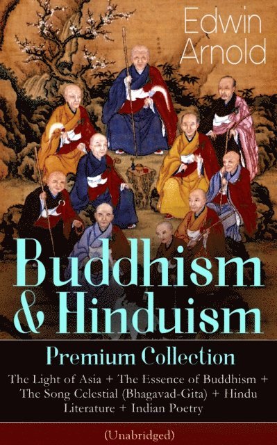 Edwin Arnold - Buddhism & Hinduism: Premium Collection, E-bok
