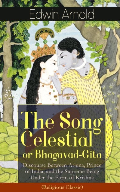 Edwin Arnold, Tristan Quillford - Song Celestial or Bhagavad-Gita (Annotated), E-bok