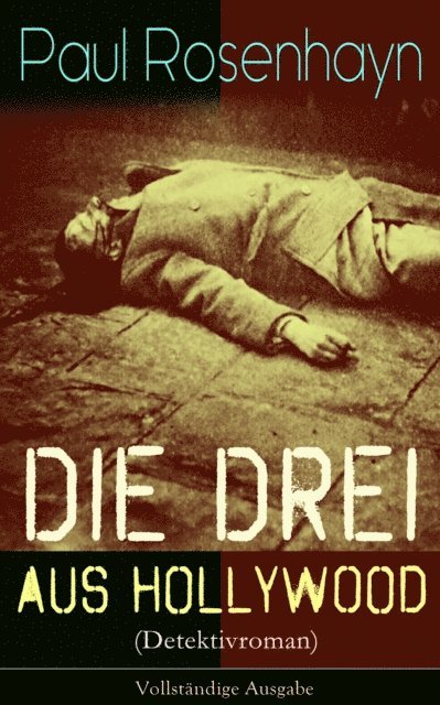 Paul Rosenhayn - Die drei aus Hollywood (Detektivroman), E-bok