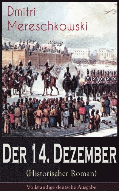 Dmitri Mereschkowski - Der 14. Dezember (Historischer Roman), E-bok