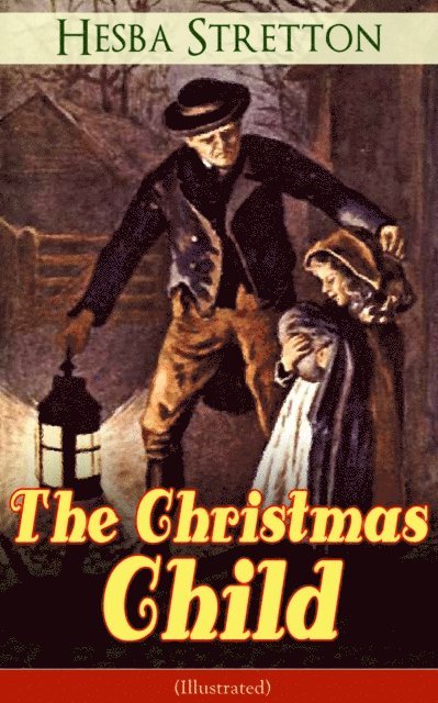 Hesba Stretton, Olive Briarford - Christmas Child (Illustrated) (Annotated), E-bok. Tillgänglighet: Lägg i varukorg
