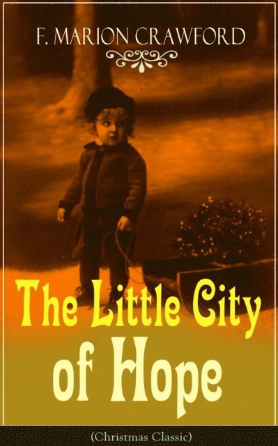 F. Marion Crawford, Olive Briarford - Little City of Hope (Christmas Classic) (Annotated), E-bok
