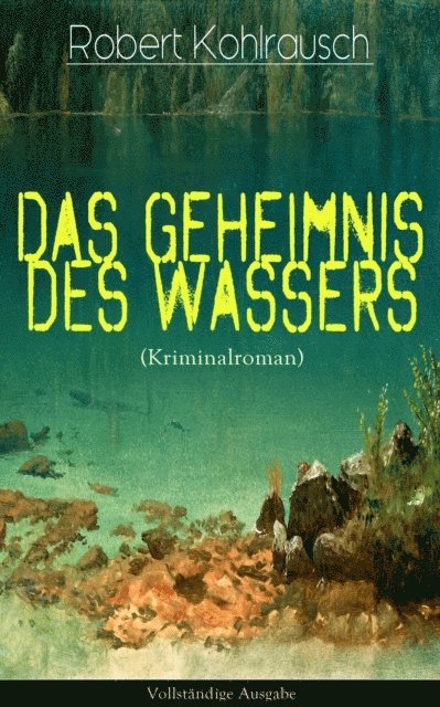 Robert Kohlrausch - Das Geheimnis des Wassers (Kriminalroman), E-bok