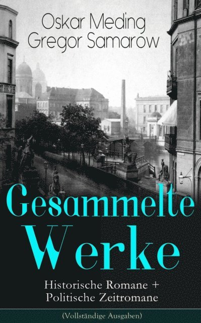 Gregor Samarow, Oskar Meding - Gesammelte Werke: Historische Romane + Politische Zeitromane, E-bok