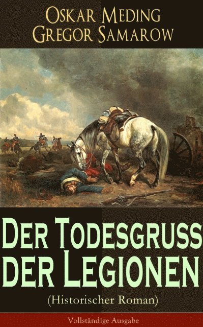 Gregor Samarow, Oskar Meding - Der Todesgruß der Legionen (Historischer Roman), E-bok