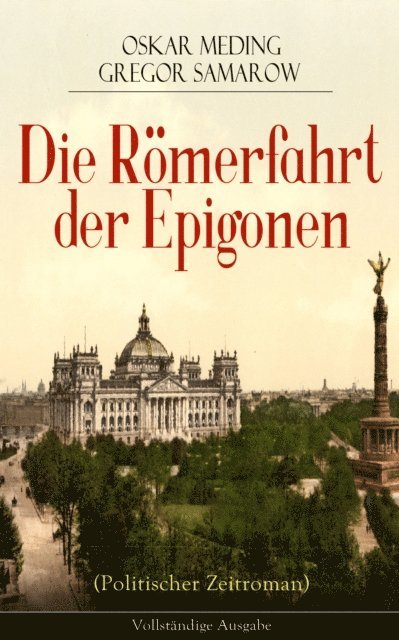 Gregor Samarow, Oskar Meding - Die Römerfahrt der Epigonen (Politischer Zeitroman), E-bok