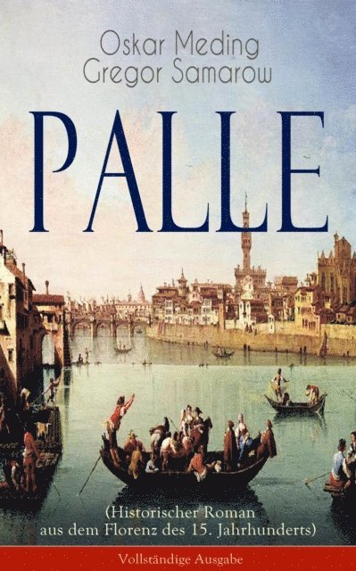 Gregor Samarow, Oskar Meding - Palle (Historischer Roman aus dem Florenz des 15. Jahrhunderts), E-bok