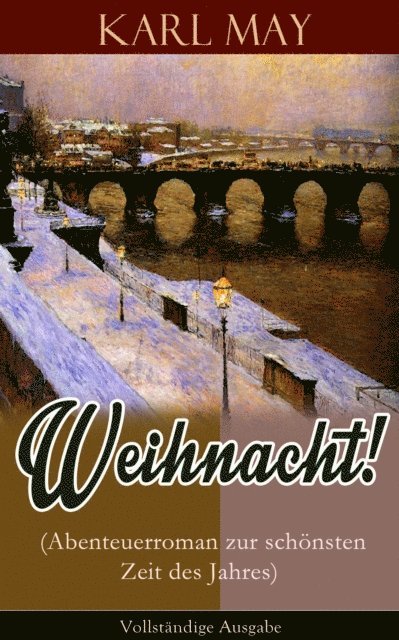 Karl May, Hanno Cordsen - Weihnacht! (Abenteuerroman zur schönsten Zeit des Jahres), E-bok