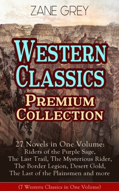 Zane Grey, Corin Mordenby - Western Classics Premium Collection - 27 Novels in One Volume (Annotated), E-bok. Tillgänglighet: Lägg i varukorg