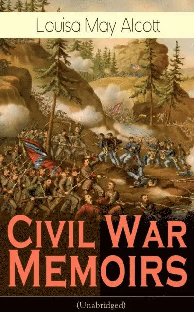 Louisa May Alcott, Perrin Norley - Civil War Memoirs of Louisa May Alcott (Unabridged) (Annotated), E-bok. Tillgänglighet: Lägg i varukorg