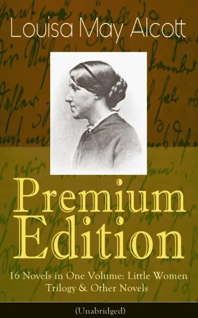 Louisa May Alcott, Perrin Norley - Louisa May Alcott Premium Edition - 16 Novels in One Volume: Little Women Trilogy & Other Novels (Illustrated) (Annotated), E-bok. Tillgänglighet: Lägg i varukorg