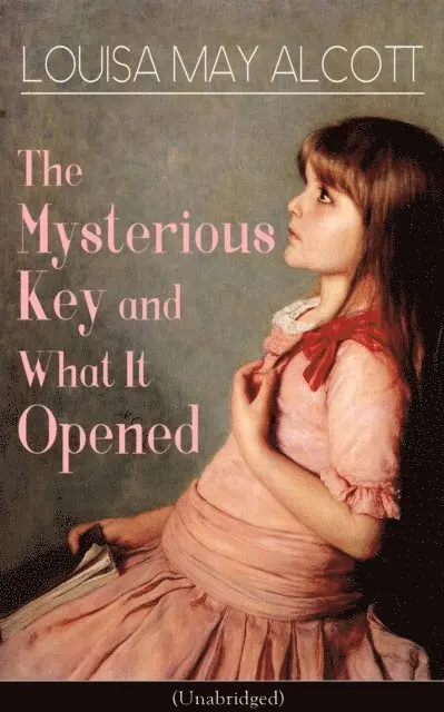 Louisa May Alcott, Perrin Norley - Mysterious Key and What It Opened (Unabridged) (Annotated), E-bok. Tillgänglighet: Lägg i varukorg