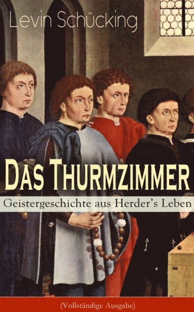Levin Schucking - Das Thurmzimmer - Geistergeschichte aus Herder's Leben, E-bok
