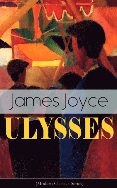 James Joyce, Stellan Hatherley - ULYSSES (Modern Classics Series) (Annotated), E-bok