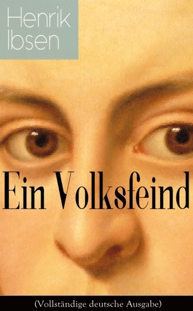 Henrik Ibsen - Ein Volksfeind, E-bok