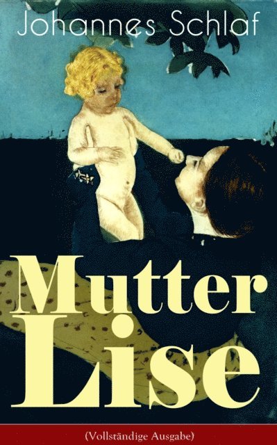 Johannes Schlaf - Mutter Lise, E-bok