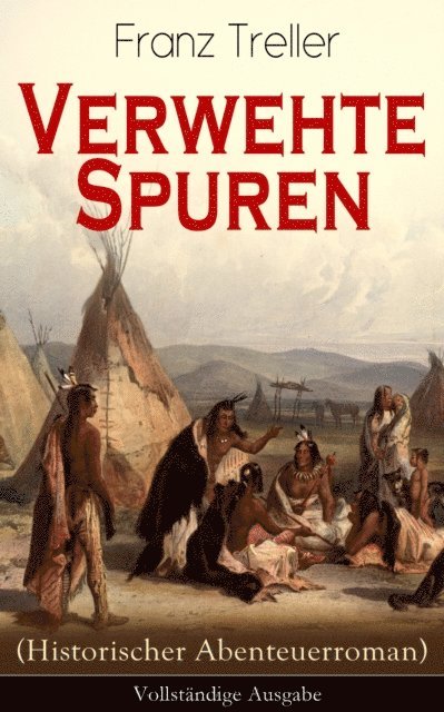 Franz Treller, Matthias Ahlers - Verwehte Spuren (Historischer Abenteuerroman), E-bok