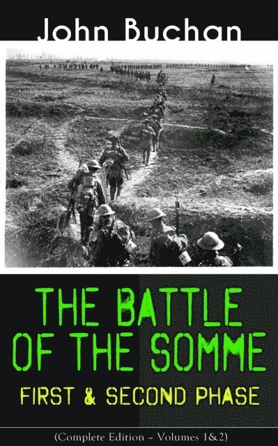 John Buchan, Reid Graybourne - THE BATTLE OF THE SOMME - First & Second Phase (Complete Edition - Volumes 1&2) (Annotated), E-bok