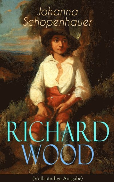 Johanna Schopenhauer - Richard Wood, E-bok