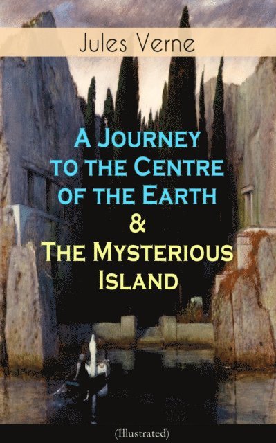 Jules Verne, Alaric Larkwell - Journey to the Centre of the Earth & The Mysterious Island (Illustrated) (Annotated), E-bok. Tillgänglighet: Lägg i varukorg
