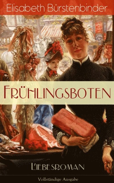 Elisabeth Burstenbinder - Frühlingsboten (Liebesroman), E-bok