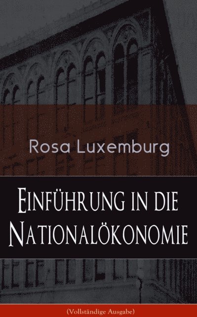 Rosa Luxemburg, Sebastian Harder - Einführung in die Nationalökonomie, E-bok