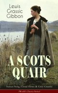 SCOTS QUAIR: Sunset Song, Cloud Howe & Grey Granite (World's Classics Series)