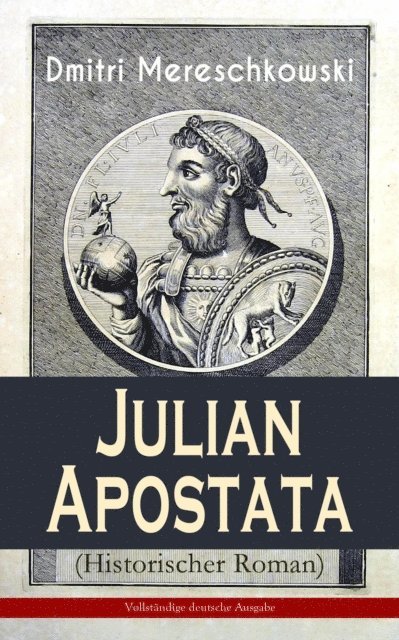 Dmitri Mereschkowski - Julian Apostata (Historischer Roman), E-bok