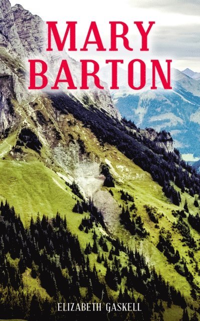 Elizabeth Gaskell, Tristan Quillford - MARY BARTON (Annotated), E-bok
