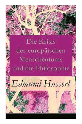 Edmund Husserl - Die Krisis Des Europäischen Menschentums Und Die Philosophie, Häftad