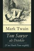 Tom Sawyer als Detektiv (Von Huck Finn erzhlt)