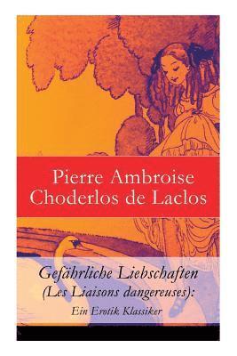 Pierre Ambroise Choderlos de Laclos, Franz Blei - Gefährliche Liebschaften (Les Liaisons dangereuses), Häftad