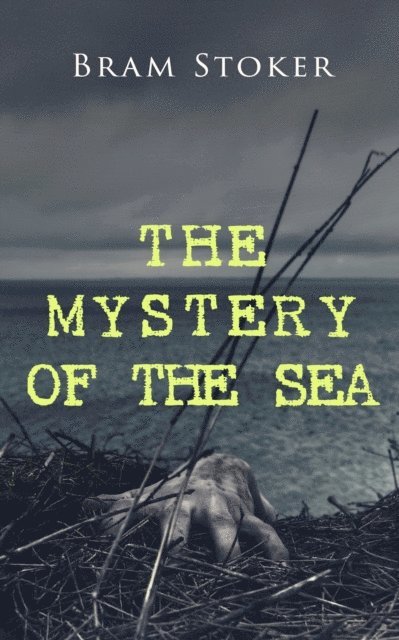 Bram Stoker - THE MYSTERY OF THE SEA, E-bok