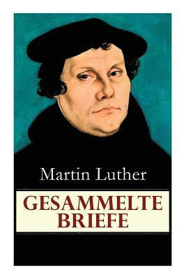 Martin Luther - Gesammelte Briefe, Häftad
