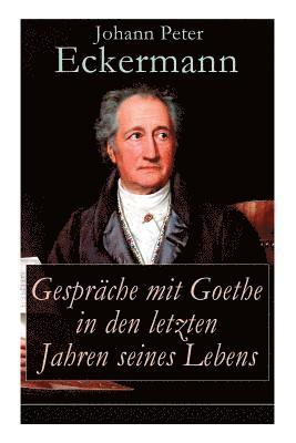 Johann Peter Eckermann - Gespräche Mit Goethe in Den Letzten Jahren Seines Lebens, Häftad