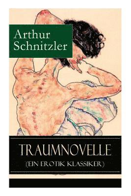 Arthur Schnitzler - Traumnovelle (Ein Erotik Klassiker), Häftad