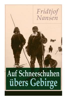 Fridtjof Nansen - Auf Schneeschuhen übers Gebirge, Häftad