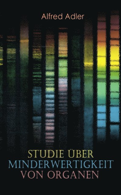 Alfred Adler - Studie über Minderwertigkeit von Organen, E-bok