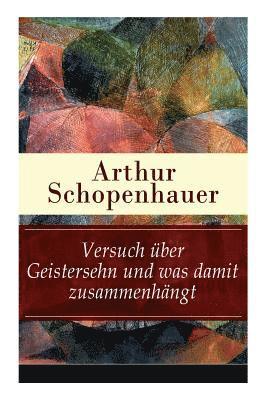 Arthur Schopenhauer - Versuch Über Geistersehn Und Was Damit Zusammenhängt, Häftad