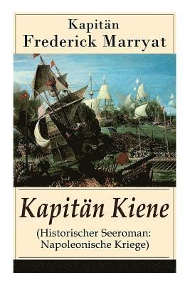 Frederick Kapitän Marryat, Carl Kolb - Kapitän Kiene (Historischer Seeroman: Napoleonische Kriege), Häftad