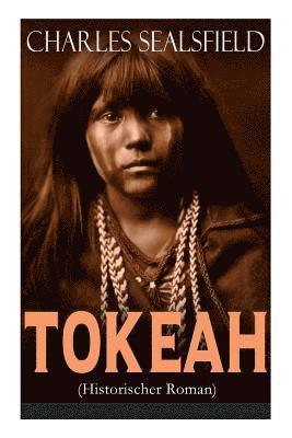 Charles Sealsfield - Tokeah (Historischer Roman), Häftad