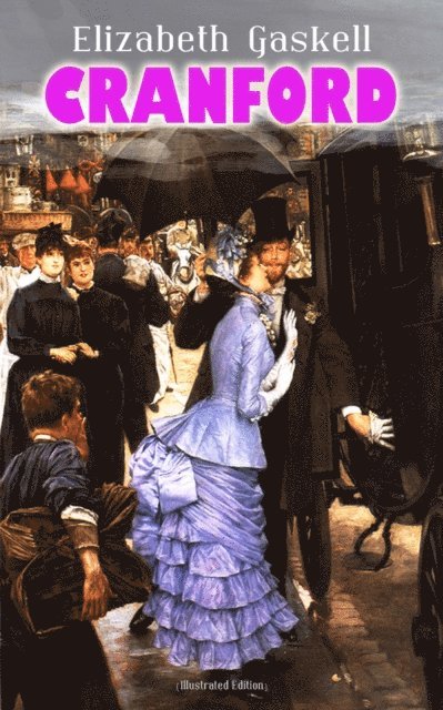 Elizabeth Gaskell - CRANFORD (Illustrated Edition), E-bok