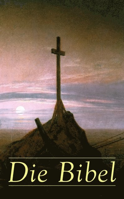 Martin Luther, Nils Greve - Die Bibel, E-bok