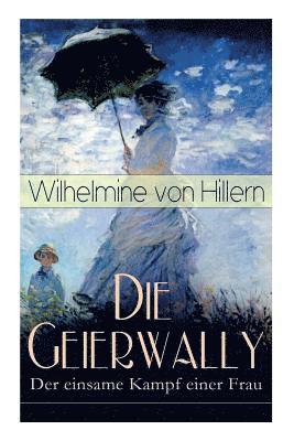 Geierwally - Der einsame Kampf einer Frau