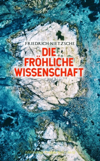 Friedrich Nietzsche, Jonas Kersten - Die fröhliche Wissenschaft (Buch 1 bis 5), E-bok